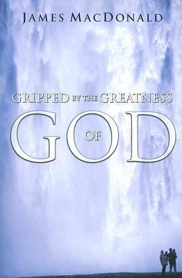 Gripped by the Greatness of God 0802447783 Book Cover