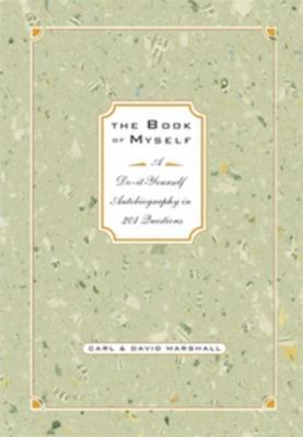 The Book of Myself: A Do-It-Yourself Autobiogra... 0786862505 Book Cover