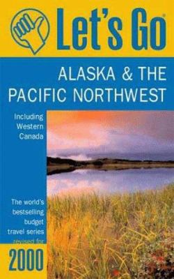 Let's Go 2000: Alaska & the Pacific Northwest: ... 0312241372 Book Cover
