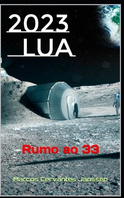 2023lua: Rumo ao 33 [Portuguese] B0BRQ8DZZG Book Cover