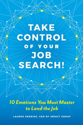 Take Control of Your Job Search: 10 Emotions Yo... 1735258512 Book Cover