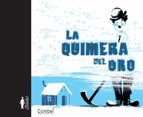La Quimera del Oro [Spanish] 8498253640 Book Cover