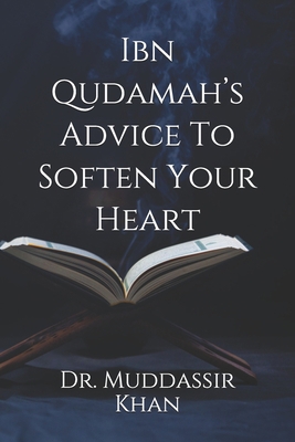 Ibn Qudamah's Advice To Soften Your Heart B09919GZ6M Book Cover