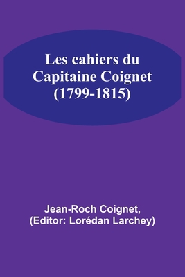 Les cahiers du Capitaine Coignet (1799-1815) [French] 9357394265 Book Cover