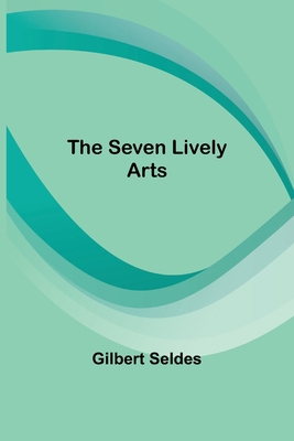 The Seven Lively Arts 9357973664 Book Cover