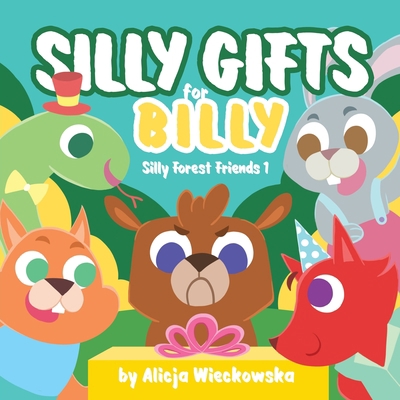 Silly gifts for Billy 1913803007 Book Cover