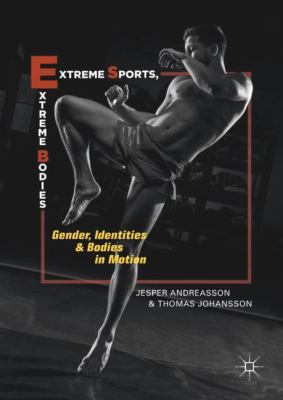 Extreme Sports, Extreme Bodies: Gender, Identit... 3319972375 Book Cover