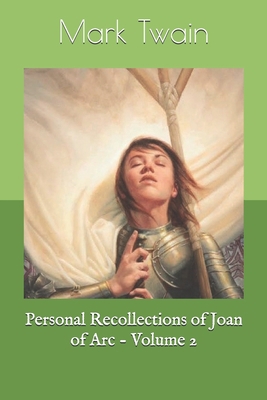 Personal Recollections of Joan of Arc - Volume 2 1692764659 Book Cover