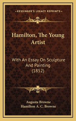 Hamilton, the Young Artist: With an Essay on Sc... 1164719866 Book Cover