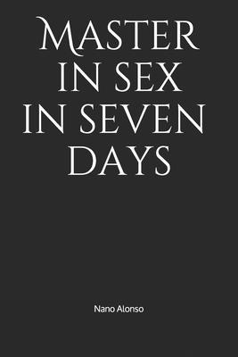 Master in sex in seven days B08R4FB6N7 Book Cover