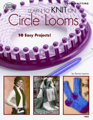 Learn to Knit on Circle Looms 1590121589 Book Cover