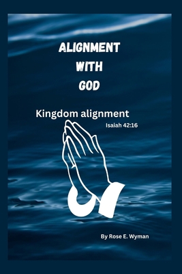 Alignment with God: Kingdom alignment B0CL6K5KWT Book Cover