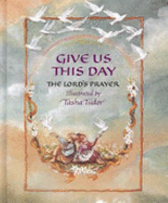 Give Us This Day: The Lord's Prayer 071882685X Book Cover