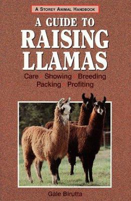 A Guide to Raising Llamas: Care, Showing, Breed... 0882669540 Book Cover
