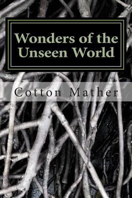 Wonders of the Unseen World 1495402010 Book Cover