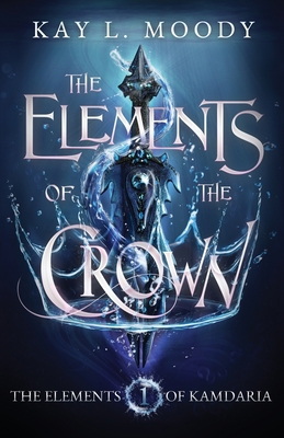 The Elements of the Crown 1954335059 Book Cover