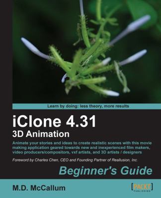 Iclone 4.31 3D Animation Beginner's Guide 1849691789 Book Cover