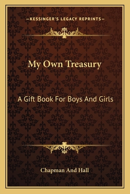 My Own Treasury: A Gift Book For Boys And Girls 1163714437 Book Cover