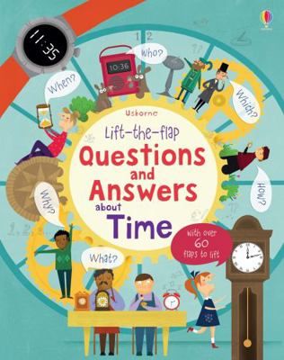 Lift-The-Flap Questions and Answers about Time 1409582167 Book Cover