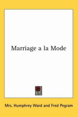 Marriage a la Mode 141793932X Book Cover