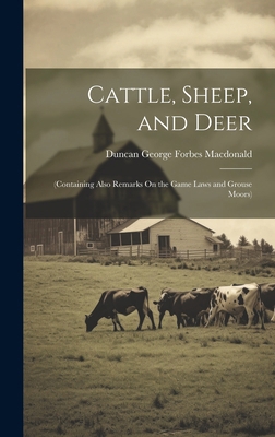 Cattle, Sheep, and Deer: (Containing Also Remar... 101960848X Book Cover