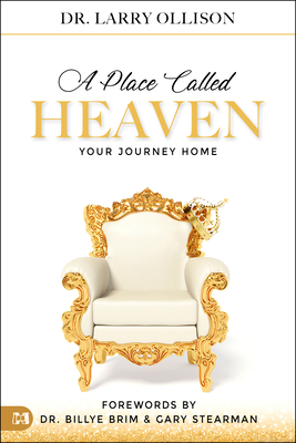 A Place Called Heaven: Your Journey Home 1680314971 Book Cover