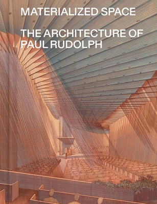 Materialized Space: The Architecture of Paul Ru... 1588397831 Book Cover