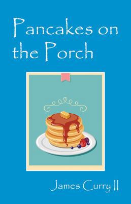 Pancakes on the Porch 1478775114 Book Cover