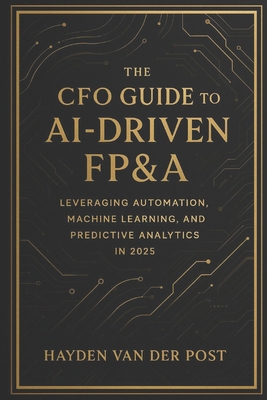 The CFO Guide to AI-Driven FP&A: Leveraging Aut... B0FGVN88TQ Book Cover