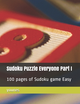 Sudoku Puzzle Everyone Part I: 100 pages of Sud... 1706705387 Book Cover