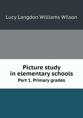 Picture study in elementary schools Part 1. Pri... 5518857853 Book Cover