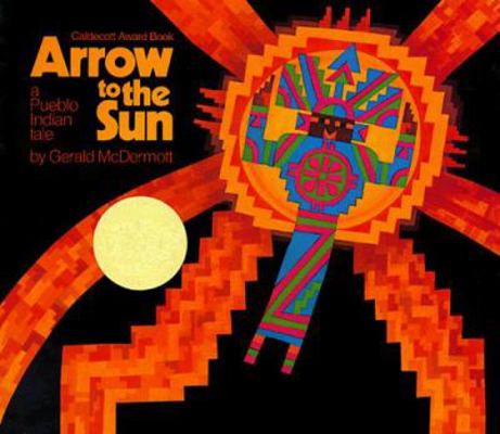 Arrow to the Sun: A Pueblo Indian Tale 0670133698 Book Cover