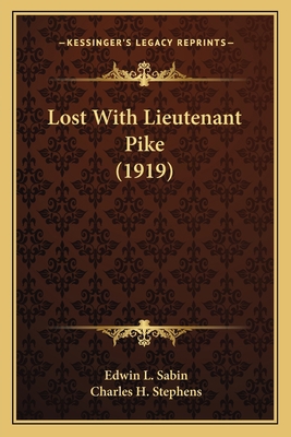 Lost With Lieutenant Pike (1919) 1163979171 Book Cover