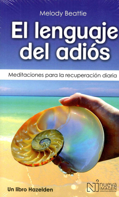 El Lenguaje del Adiós (the Language of Letting ... [Spanish] 6070400445 Book Cover