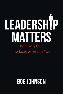 Leadership Matters: Bringing out the Leader Wit... 1664225781 Book Cover