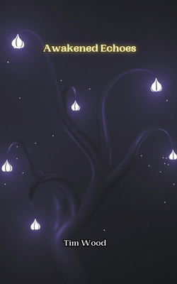 Awakened Echoes B0D21WH6ZJ Book Cover