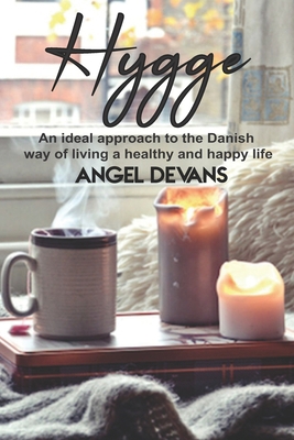 Hygge: An ideal approach to the Danish way of l... B0851LLYY7 Book Cover