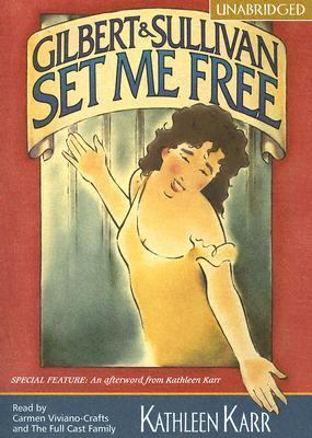 Gilbert & Sullivan Set Me Free 1932076743 Book Cover