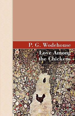 Love Among the Chickens 1605124966 Book Cover