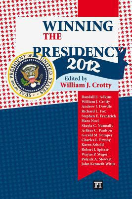 Winning the Presidency 2012 161205207X Book Cover