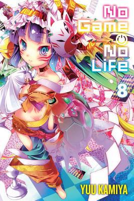 No Game No Life, Vol. 8 (Light Novel) 0316502669 Book Cover