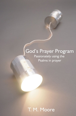 God's Prayer Program: Passionately Using the Ps... 184550061X Book Cover