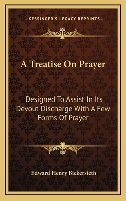 A Treatise on Prayer: Designed to Assist in Its... 1163398187 Book Cover