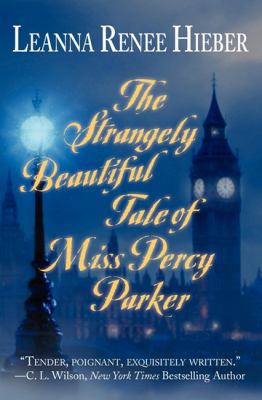 The Strangely Beautiful Tale of Miss Percy Parker 1428511458 Book Cover