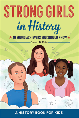 Strong Girls in History: 15 Young Achievers You... 1685395023 Book Cover