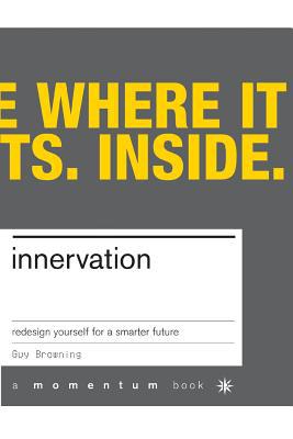 Innervation: Rewire Yourself for the New Economy B000C4SVUU Book Cover