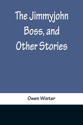 The Jimmyjohn Boss, and Other Stories 9356371075 Book Cover