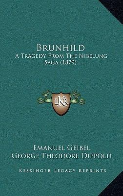 Brunhild: A Tragedy From The Nibelung Saga (1879) 1165390191 Book Cover