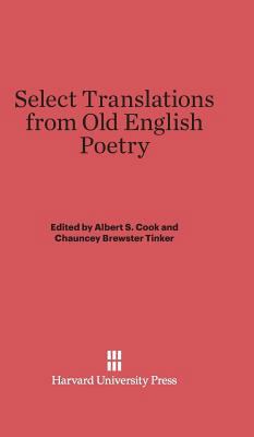 Select Translations from Old English Poetry: Re... 0674282922 Book Cover