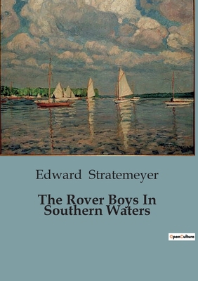 The Rover Boys In Southern Waters B0CJHLDLSS Book Cover